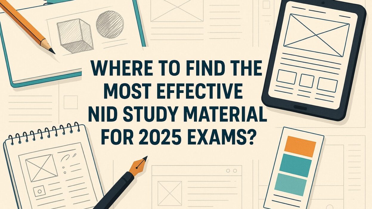 Where to Find the Most Effective NID Study Material for 2025 Exams