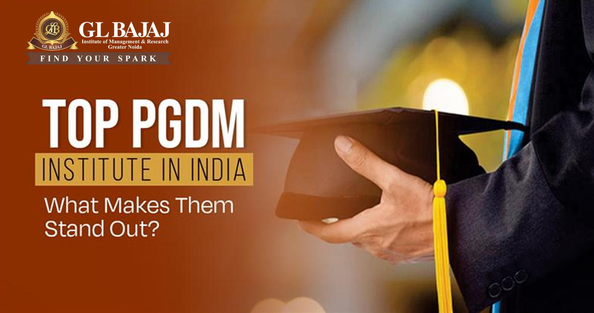 Top PGDM Institute in India: What Makes Them Stand Out